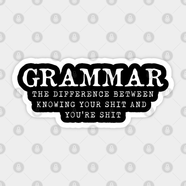 Funny Grammar  Quote Author and Writers Gifts Writing Sticker by Riffize